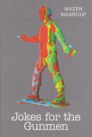 Jokes for the Gunmen by Mazen Maarouf